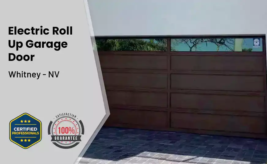 Electric Roll Up Garage Door Whitney - NV 