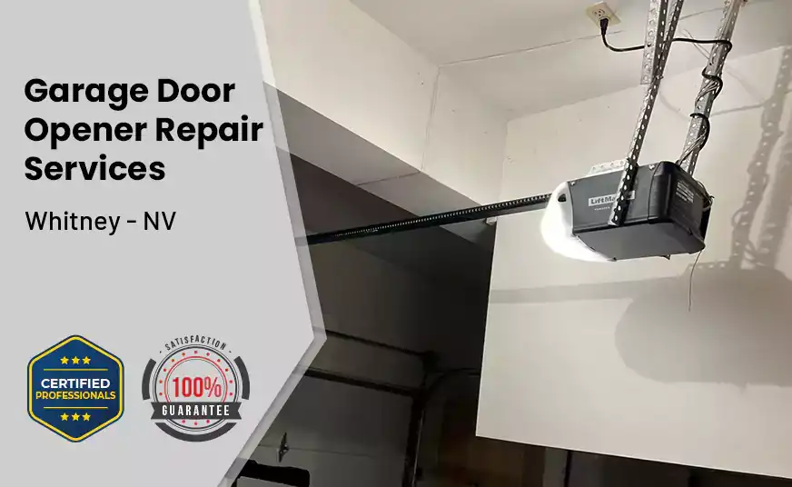 Garage Door Opener Repair Services Whitney - NV 