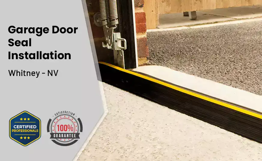 Garage Door Seal Installation&nbsp; Whitney - NV 