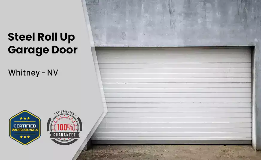 steel roll up garage door Whitney - NV 